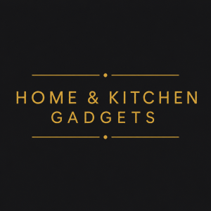 Home & Kitchen Gadgets